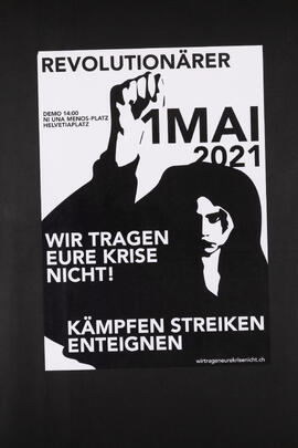 
Mai 2021 - Wir tragen eure Krise nicht - kämpfen, streiken, enteignen - 14.00 Helvetiaplatz
