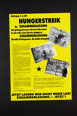 Seit dem 1.2.1989 HUNGERSTREIK für  ZUSAMMENLEGUNG der Gefangenen aus RAF und Widerstand in ein oder zwei grosse Gruppen. ZUSAMMENLEGUNG für alle Gefangenen, die dafür kämpfen. Jetzt lassen wir nicht mehr los! Zusammenlegung - Jetzt!