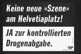 Keine neue «Szene» am Helvetiaplatz! JA zur kontrollierten Drogenabgabe.