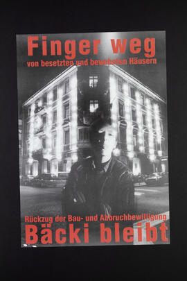 Finger weg von besetzten und bewohnten Häusern. Rückzug der Bau- und Abbruchbewilligungen. Bäcki bleibt