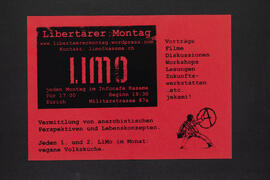 LiMo. Libertärer Montag. Vorträge. Filme. Diskussionen. Vermittlung von anarchistischen Perspektiven und Lebenskonzepten. Jeden Montag im Infocafé Kasama
