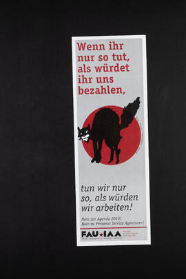 Wenn ihr nur so tut, als würdet ihr uns bezahlen, tun wir nur so als würden wir arbeiten! Nein zur Agenda 2010! Nein zu Personal Sevice Agenturen!
