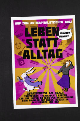 Leben statt Alltag. Auf zum antikapitalistischen Tanz. Strassenfest. Mayday, Mayday.
