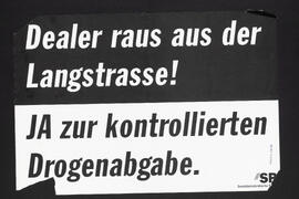 Dealer raus aus der Langstrasse! JA zur kontrollierten Drogenabgabe.