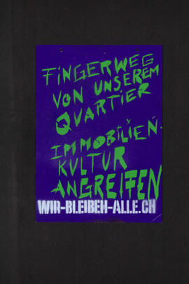 Finger weg von unserem Quartier. Immobilien-Kultur angreifen