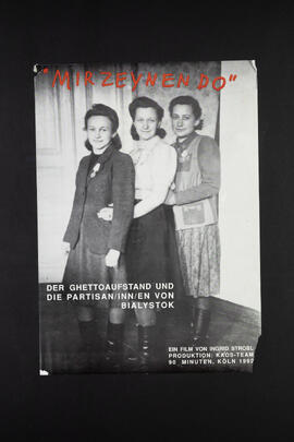 Mir Zeynen Do. Der Ghettoaufstand und die Partisan/inn/en von Bialstok. Ein Film von Ingrid Strobl