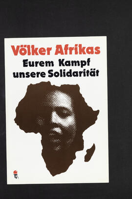 Völker Afrikas. Eurem Kampf unsere Solidarität